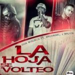 Don Miguelo Ft. J Balvin, Arcangel - La Hoja Se Volteo MP3